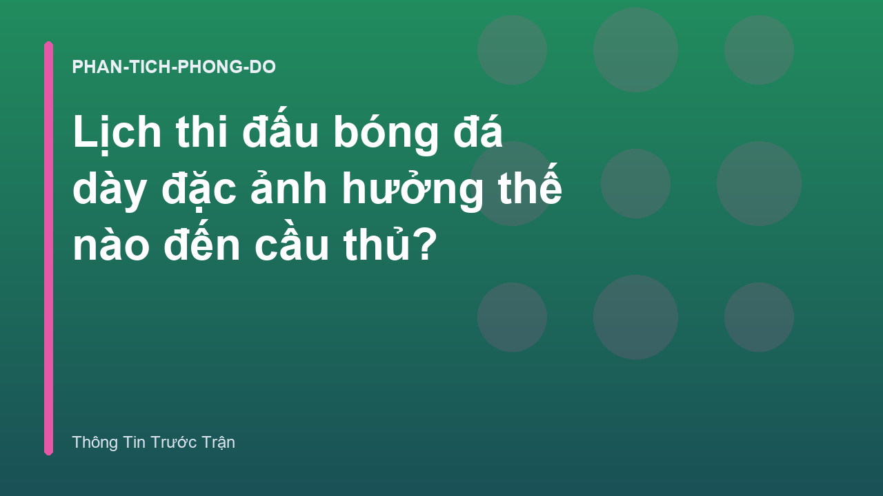 Lịch thi đấu bóng đá dày đặc ảnh hưởng thế nào đến cầu thủ?